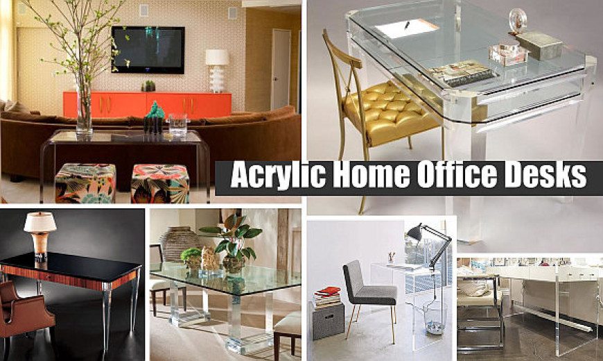 Acrylic Home Office Desks for a Clearly Fabulous Work Space