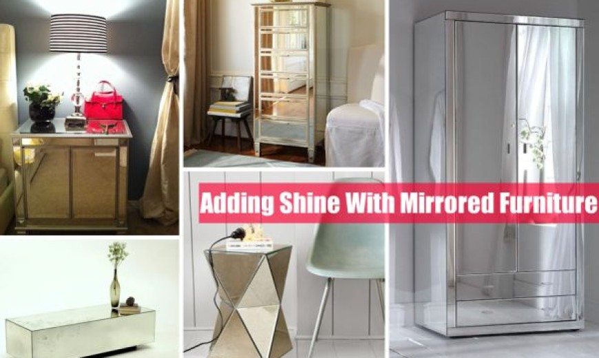 Adding Shine With Mirrored Furniture, Mixing Wood And Mirrored Furniture