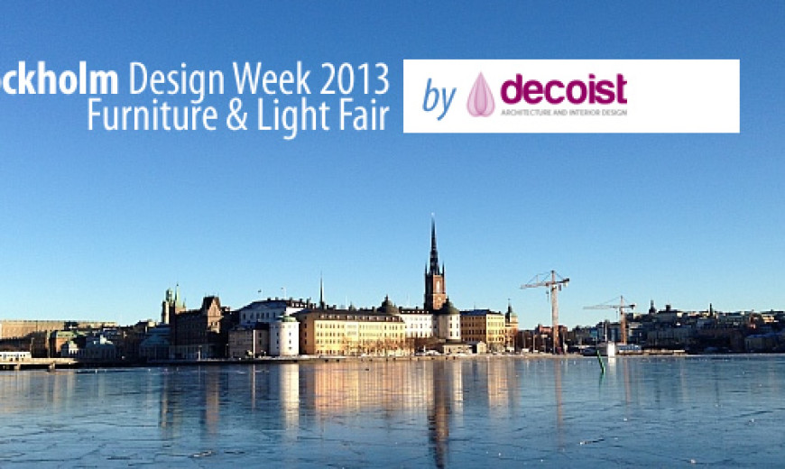 Stockholm Design Week & Furniture Fair 2013: Beautiful Scent of Scandinavian Inspiration