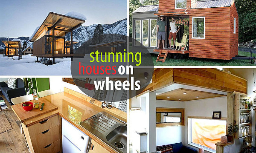 Houses on Wheels That Will Make Your Jaw Drop