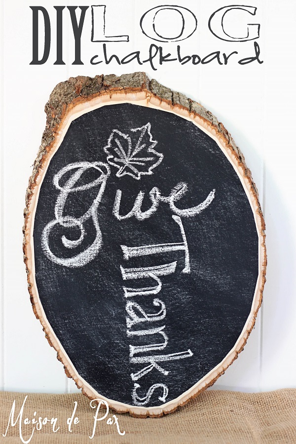 Log chalkboard DIY