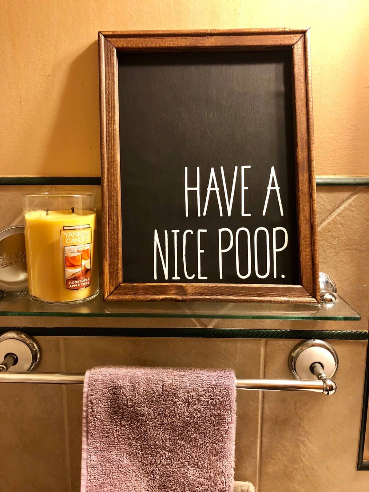 Have a Nice Poop bathroom sign seems to offer a bit of motivation for everyone