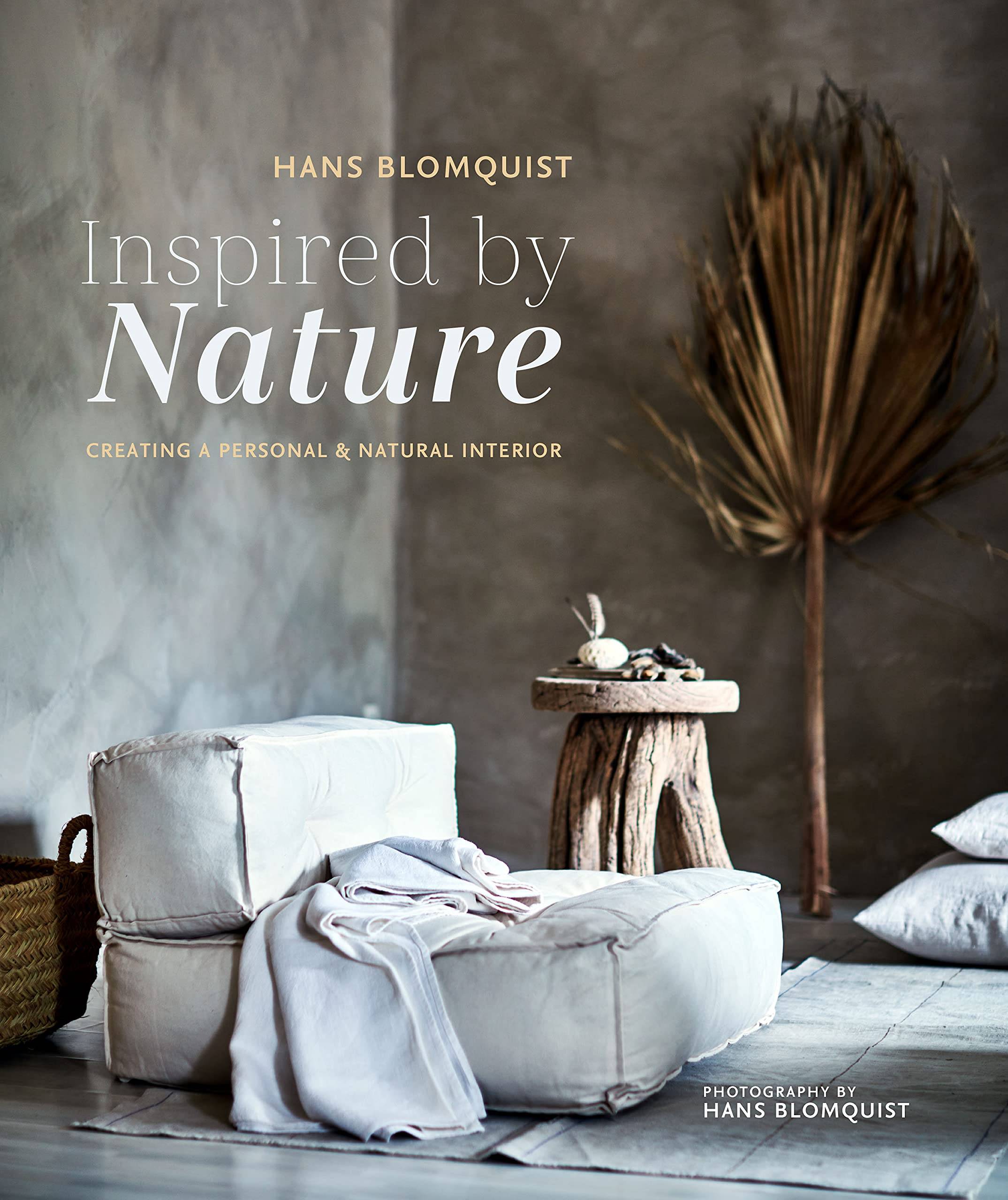 Inspired by Nature- Creating a personal and natural interior [By Hans Blomquist]